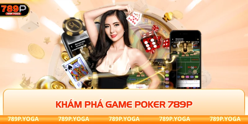 Poker 789P Khám phá game poker 789P